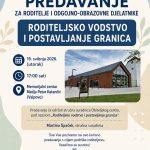 PREDAVANJE ZA RODITELJE I ODGOJNO-OBRAZOVNE DJELATNIKE „Roditeljsko vodstvo i postavljanje granica“